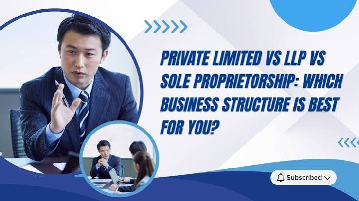 Private Ltd vs LLP vs Sole Proprietorship India Guide